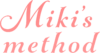 miki's-method